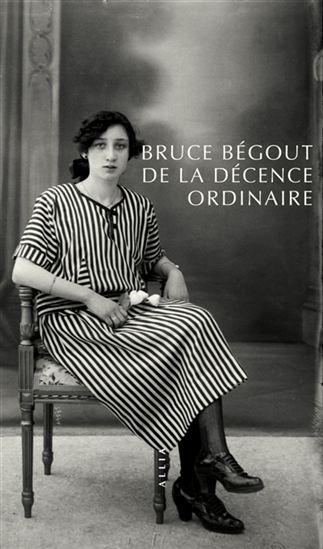 De la décence ordinaire : court essai sur une idée fondamentale de la pensée politique de George Orwell - BRUCE BÉGOUT
