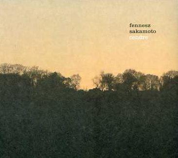 Cendre - FENNESZ - SAKAMOTO