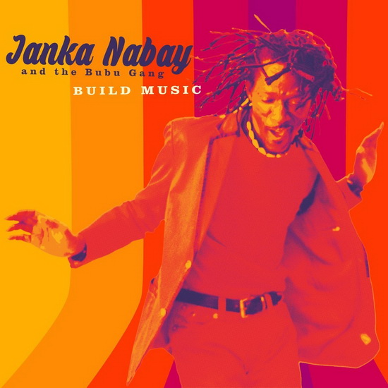 Build Music - JANKA & THE BUBU GANG NABAY