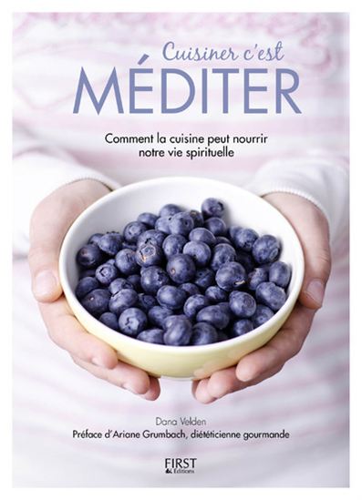 Cuisiner c&#39;est méditer - DANA VELDEN