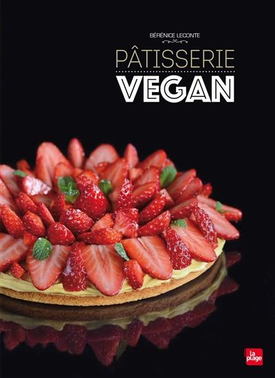 Pâtisserie vegan - BÉRÉNICE LECOMTE