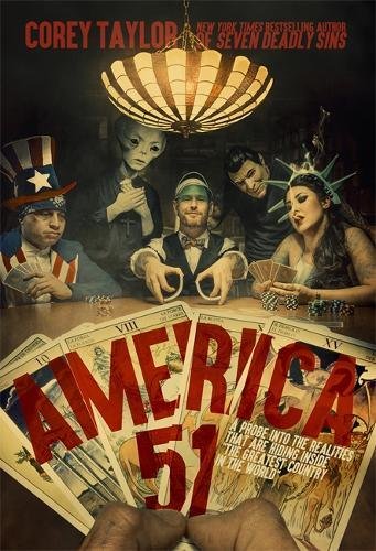 America 51: A Probe into the Realities That Are Hiding Inside the Greatest Country in the World - COREY TAYLOR
