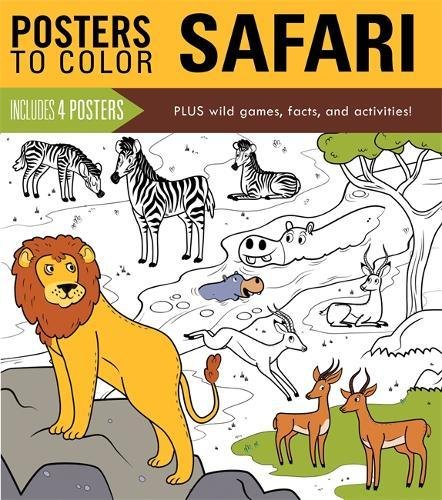 Posters to Color: Safari: Includes 4 posters PLUS wild games, facts, and activities! - RUNNING PRESS