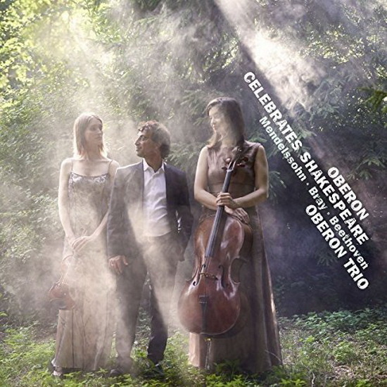 Oberon Celebrates Shakespeare - MENDELSSOHN - BEETHOVAN - BRAY