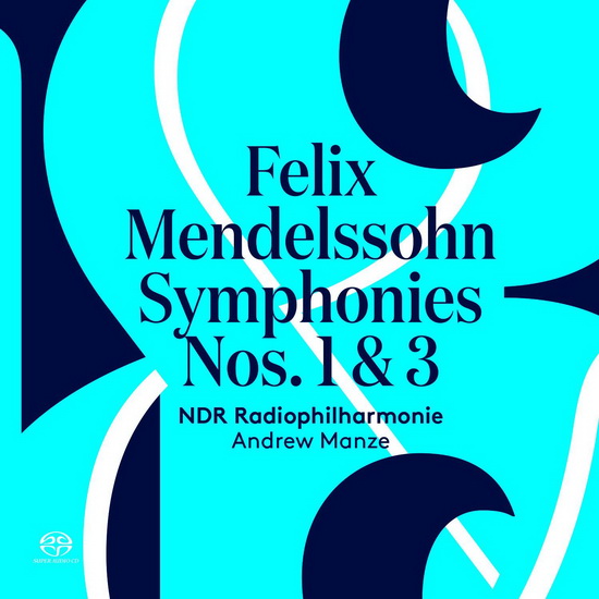 Mendelssohn: Symphonies Nos.1 & 3 (SACD) - MENDELSSOHN