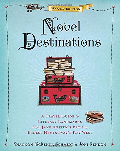 Novel Destinations, Second Edition - SHANNON MCKENNA SCHMIDT