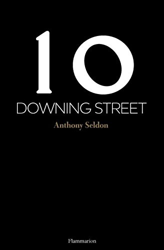 10 Downing Street - ANTHONY SELDON