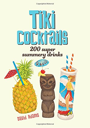 Tiki Cocktails - DAVID ADAMS