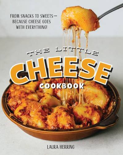 The Little Cheese Cookbook - LAURA HERRING