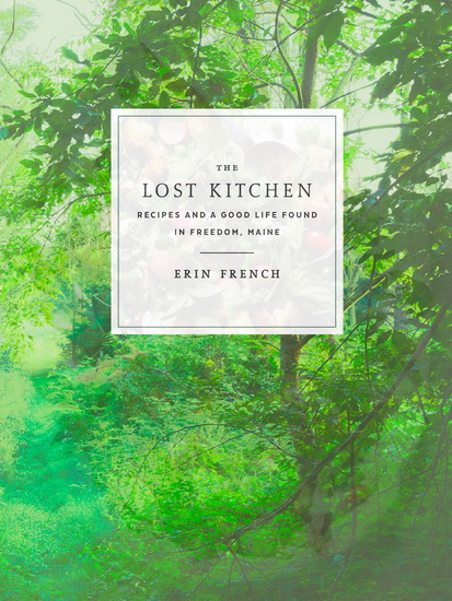The Lost Kitchen - ERIN FRENCH