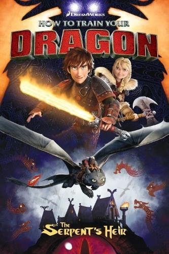 How to Train Your Dragon: The Serpent&#39;s Heir - DEAN DEBLOIS