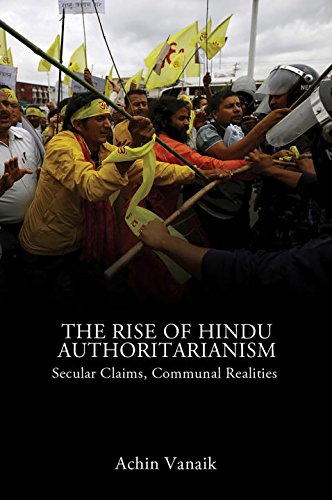 The Rise of Hindu Authoritarianism - ACHIN VANAIK
