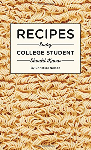 Recipes Every College Student Should Know - CHRISTINE NELSON
