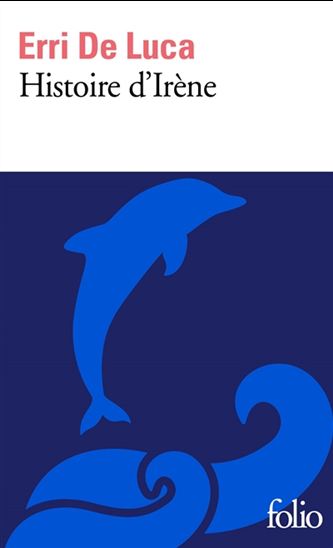 Histoire d'Irène - ERRI DE LUCA