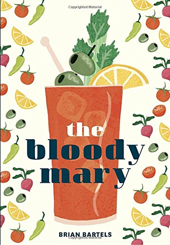 The Bloody Mary - BRIAN BARTELS