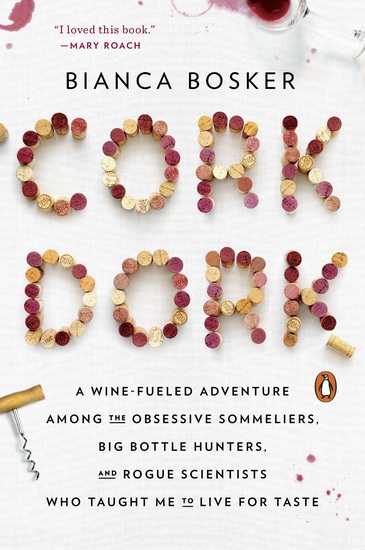 Cork Dork - BIANCA BOSKER