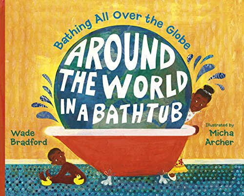 Around the World in a Bathtub - WADE BRADFORD