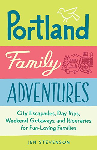 Portland Family Adventures - JEN STEVENSON
