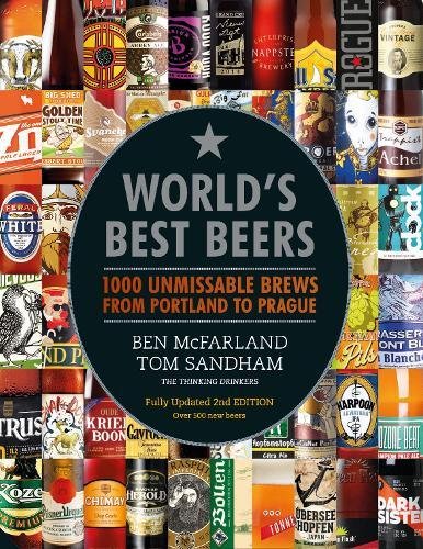 World&#39;s Best Beers: 1000 Unmissable Brews from Portland to Prague - BEN MCFARLAND