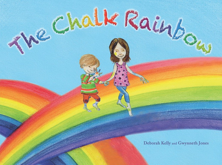 The Chalk Rainbow - DEBORAH KELLY - GWYNNETH JONES