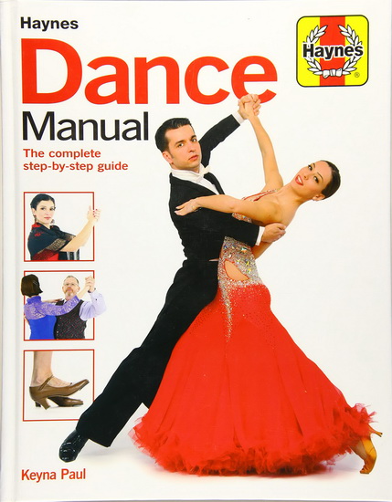 Dance Manual: The complete step-by-step guide to dance - KEYNA PAUL