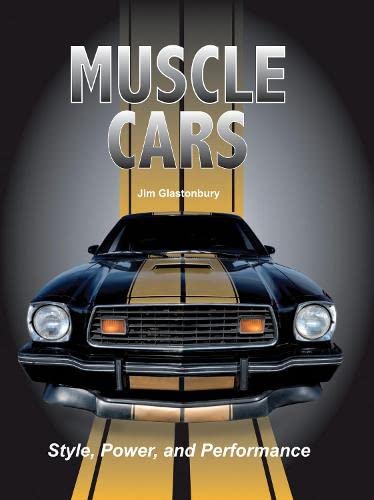 Muscle Cars: Style, Power, and Performance - JIM GLASTONBURY