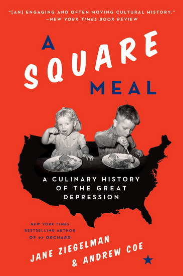 A Square Meal: A Culinary History of the Great Depression - JANE ZIEGELMAN