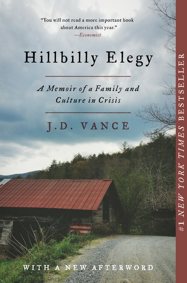 Hillbilly Elegy: A Memoir of a Family and Culture in Crisis - J D VANCE