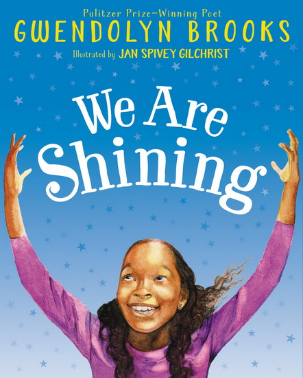 We Are Shining - GWENDOLYN BROOKS