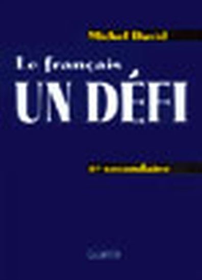 Le Français : un défi, 4e secondaire : corrigé - MICHEL DAVID