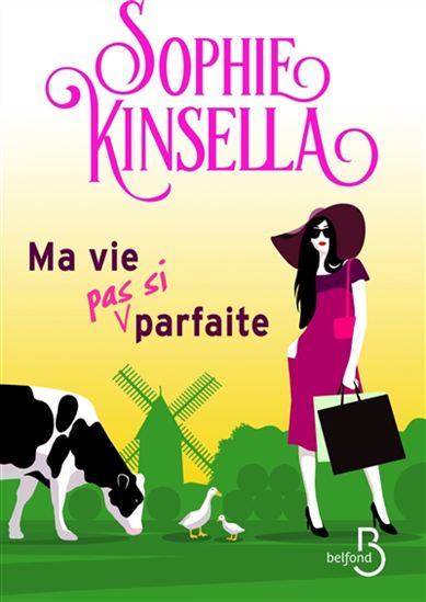 Ma vie (pas si) parfaite - SOPHIE KINSELLA