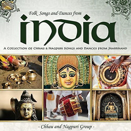 Folk Songs & Dances From India - A Collection Of Chhau & Nagpuri Songs & Dances From Jharkhand - TRADITIONAL
