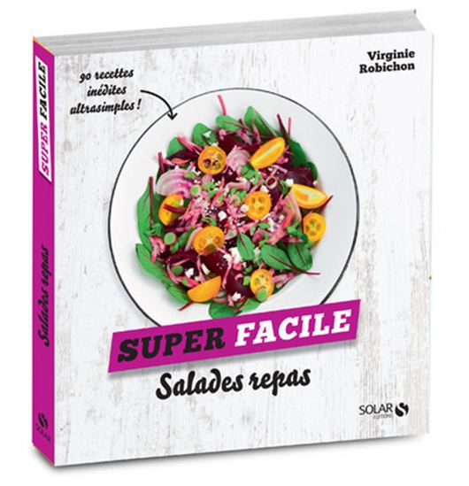 Salades repas : 90 recettes inédites ultrasimples - VIRGINIE ROBICHON