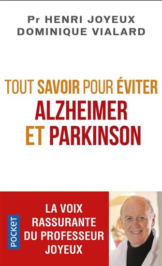 Tout savoir pour éviter Alzheimer et Parkinson - HENRI JOYEUX - DOMINIQUE VIALARD