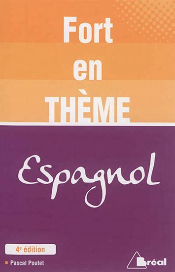 Fort en thème : espagnol 4e éd. - PASCAL POUTET