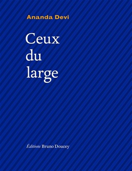 Ceux du large - ANANDA DEVI NIRSIMLOO