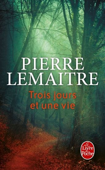 Trois jours et une vie - PIERRE LEMAITRE