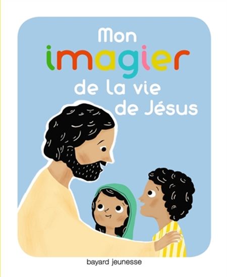 Mon imagier de la vie de Jésus - ANNE-SOPHIE DU BOUËTIEZ - MARIE PARUIT