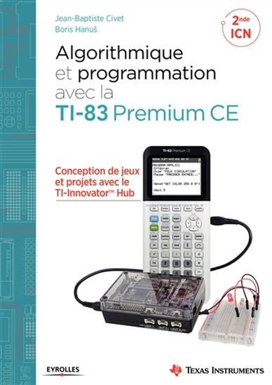 Algorithmique et programmation avec la TI-83 premium CE - JEAN-BAPTISTE CIVET - BORIS HANUS