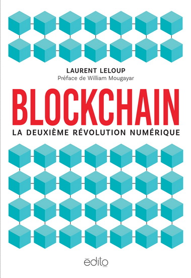 Blockchain : la deuxième révolution numérique - LAURENT LELOUP