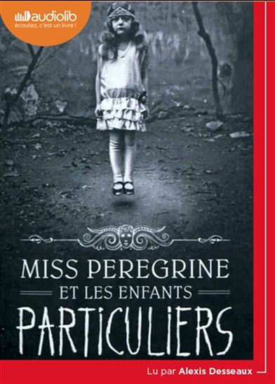 Miss Peregrine et les enfants particuliers #01 (CD : 10 h) - RANSOM RIGGS
