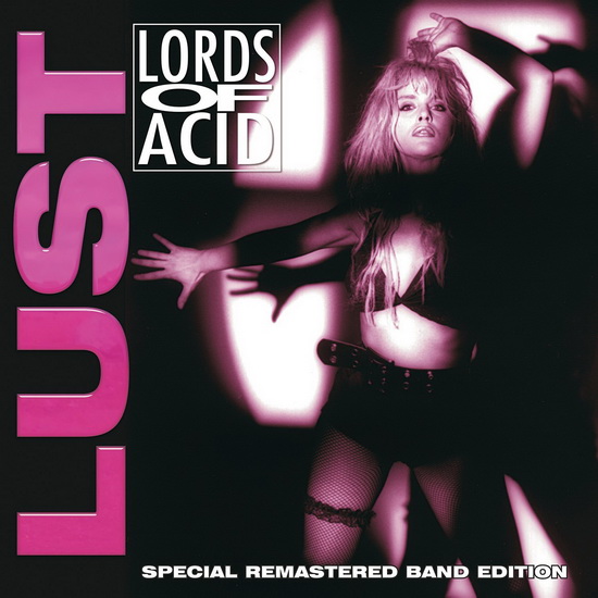 Lust (Speial Remastered Band Ed.) - LORDS OF ACID