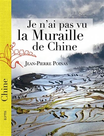 Je n&#39;ai pas vu la muraille de Chine - JEAN-PIERRE POINAS