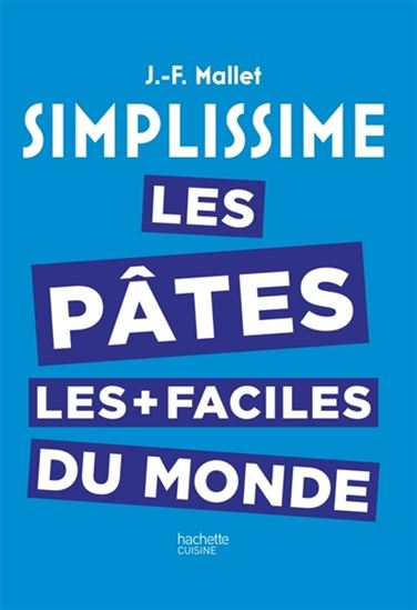 Simplissime : les pâtes les plus faciles du monde - JEAN-FRANÇOIS MALLET