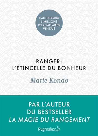 Ranger : l&#39;étincelle du bonheur - MARIE KONDO