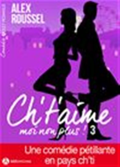 Ch’t’aime… moi non plus ! - 3 - ALEX ROUSSEL