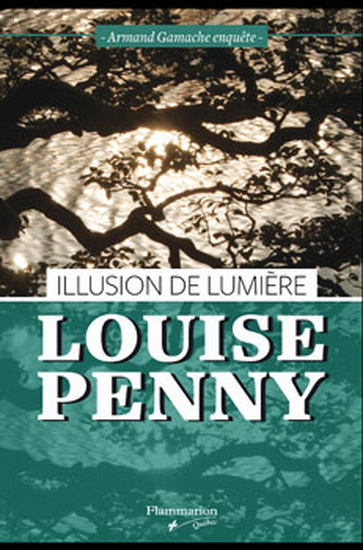 Illusion de lumière - LOUISE PENNY