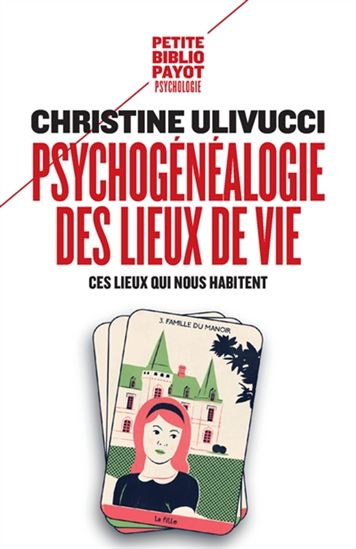 Psychogénéalogie des lieux de vie : ces lieux qui nous habitent N. éd. - CHRISTINE ULIVUCCI