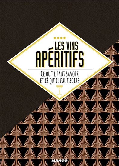 Les Vins apéritifs : ce qu&#39;il faut savoir et ce qu&#39;il faut boire - FERNANDO CASTELLON