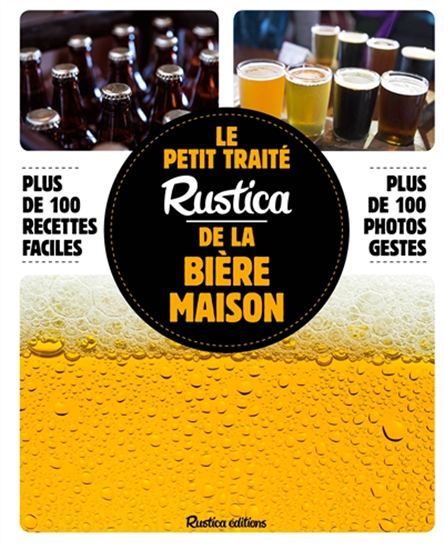 Le Petit traité Rustica de la bière maison - CAROLINE GUÉZILLE
